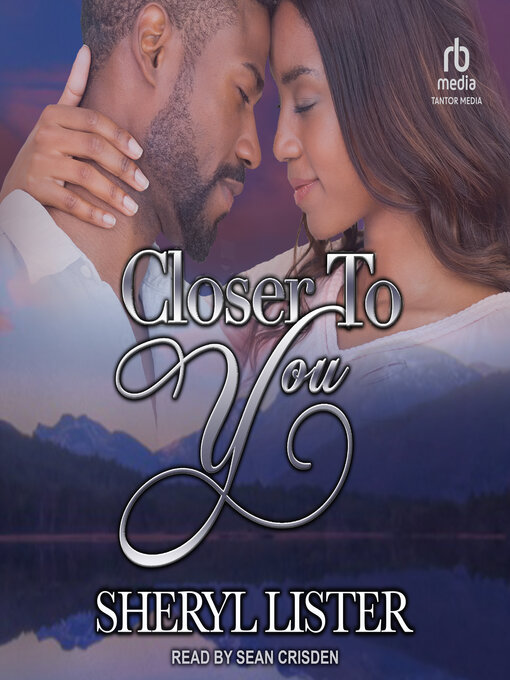 Title details for Closer to You by Sheryl Lister - Available